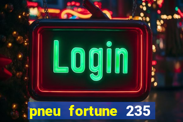 pneu fortune 235 55 r18